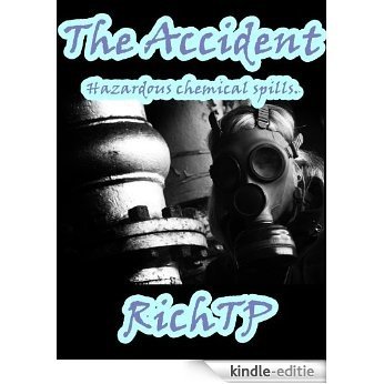 The Accident: Hazardous chemical spills. (English Edition) [Kindle-editie]