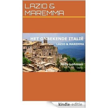Lazio & Maremma (het Onbekende Italie) [Kindle-editie]