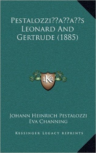 Pestalozziacentsa -A Centss Leonard and Gertrude (1885)
