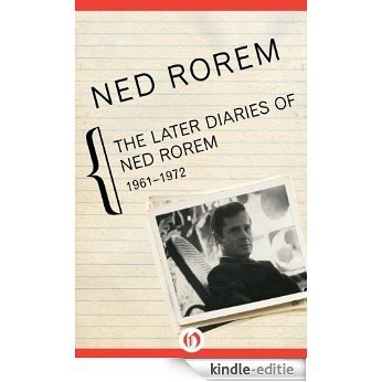 The Later Diaries of Ned Rorem: 1961-1972 (English Edition) [Kindle-editie]