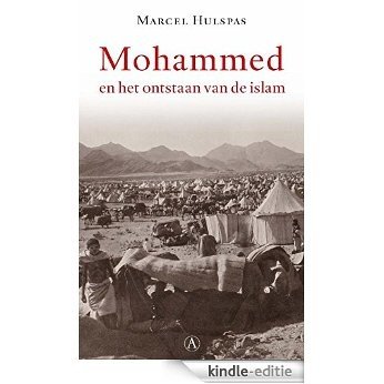 Mohammed en het ontstaan van de islam [Kindle-editie]