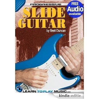 Slide Guitar Lessons for Beginners: Teach Yourself How to Play Guitar (Free Audio Available) (Progressive) (English Edition) [Kindle-editie]