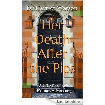 Her Death After the Pips: A Miss Sherlock Holmes Adventure (English Edition) [Kindle-editie]