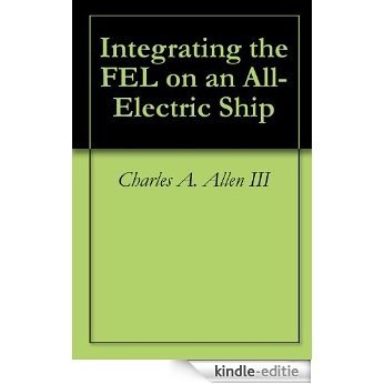 Integrating the FEL on an All-Electric Ship (English Edition) [Kindle-editie]