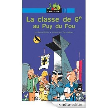La classe de 6e au Puy du Fou (French Edition) [Print Replica] [Kindle-editie]