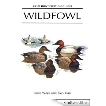Wildfowl: An Identification Guide to the Ducks, Geese and Swans of the World (Helm Identification Guides) [Kindle-editie]
