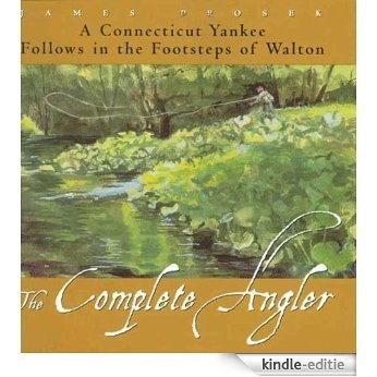 The Complete Angler: A Connecticut Yankee Follows in the Footsteps of Walton [Kindle-editie]