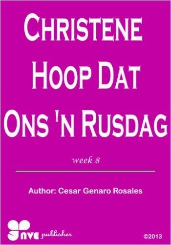 CHRISTENE HOOP DAT ONS 'N RUSDAG (Hoe om te groei in die Christelike lewe Book 8) (Afrikaans Edition)