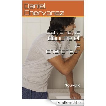 La liane, la douche et le chercheur (French Edition) [Kindle-editie] beoordelingen