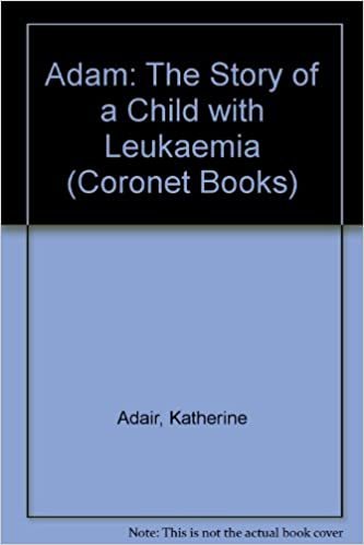 Adam: The Story of a Child with Leukaemia (Coronet Books)