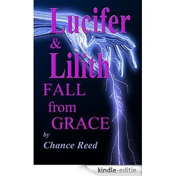 Lucifer & Lilith Fall From Grace (Holy Fire Book 1) (English Edition) [Kindle-editie]