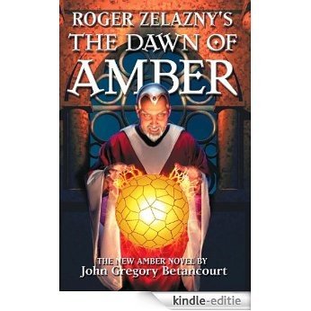Roger Zelazny's The Dawn of Amber (Dawn of Amber Trilogy Book 1) (English Edition) [Kindle-editie]