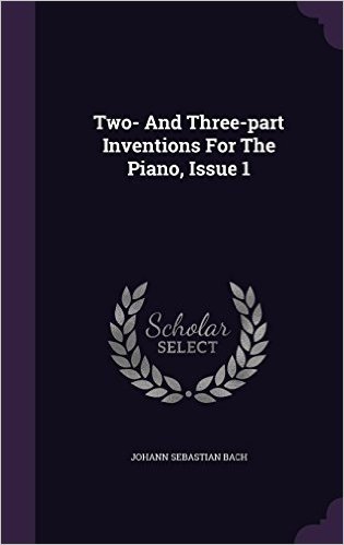 Two- And Three-Part Inventions for the Piano, Issue 1
