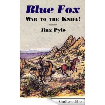 Blue Fox - War to the Knife! (English Edition) [Kindle-editie]