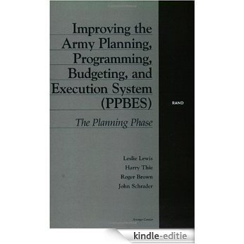 Improving the Army Planning, Programming, Budgeting, and Execution System: The Planning Phase [Kindle-editie]