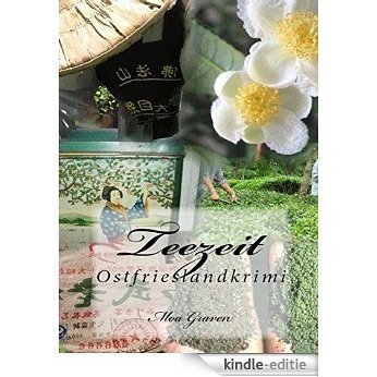 Teezeit - Ostfriesenkrimi zur Teegeschichte in Ostfriesland (Kommissar Guntram Krimi-Reihe 7) (German Edition) [Kindle-editie]