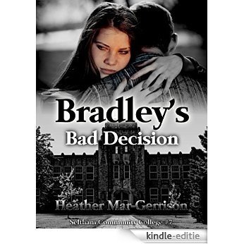 Bradley's Bad Decision (Seltham Community College Book 7) (English Edition) [Kindle-editie]