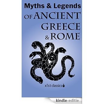Myths and Legends of Ancient Greece and Rome (Xist Classics) [Kindle-editie]