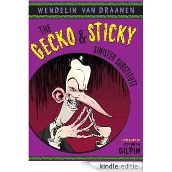The Gecko and Sticky: Sinister Substitute [Kindle-editie]