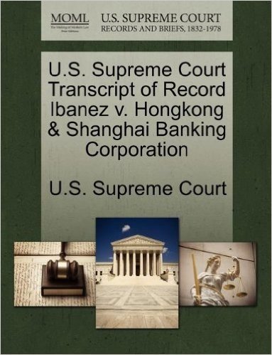 U.S. Supreme Court Transcript of Record Ibanez V. Hongkong & Shanghai Banking Corporation