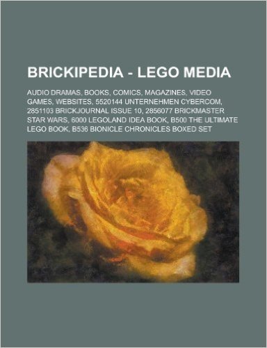 Brickipedia - Lego Media: Audio Dramas, Books, Comics, Magazines, Video Games, Websites, 5520144 Unternehmen Cybercom, 2851103 Brickjournal Issu baixar