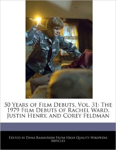 50 Years of Film Debuts, Vol. 31: The 1979 Film Debuts of Rachel Ward, Justin Henry, and Corey Feldman