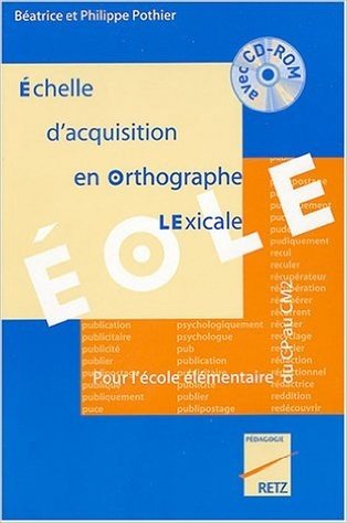 Eole : Echelle d'acquisition en orthographe lexicale (1Cédérom)