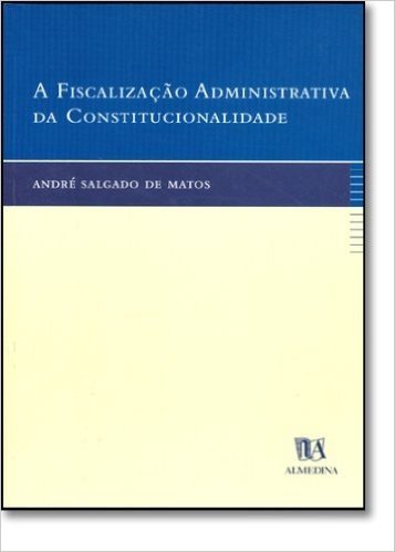 Fiscalizacao Administrativa Da Constitucionalidade, A