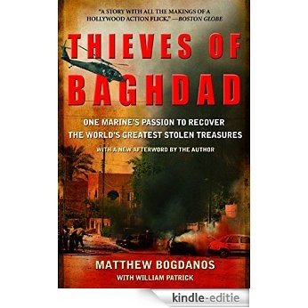 Thieves of Baghdad: One Marine's Passion to Recover the World's Greatest Stolen Treasures [Kindle-editie] beoordelingen
