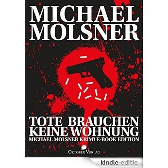 Tote brauchen keine Wohnung (Michael Molsner Krimi E-Book Edition 1) (German Edition) [Kindle-editie]