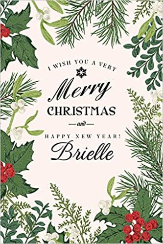 indir i wish you a very merry Christmas and happy new year Brielle: Personalized Christmas gift For Girls (Student Weekly Planner, Writing for (girls and ... Pages - notebook, Learn, Doodle &amp; Create Art!