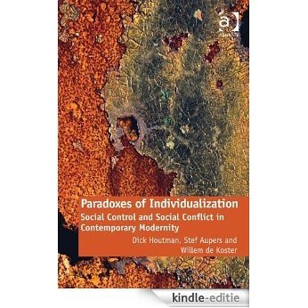 Paradoxes of Individualization: Social Control and Social Conflict in Contemporary Modernity [Kindle-editie]