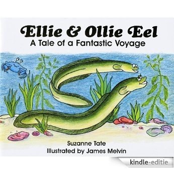 Ellie & Ollie Eel, A Tale of a Fantastic Voyage (Suzanne Tate's Nature Series) (English Edition) [Kindle-editie] beoordelingen