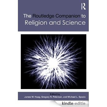 The Routledge Companion to Religion and Science (Routledge Religion Companions) [Kindle-editie]