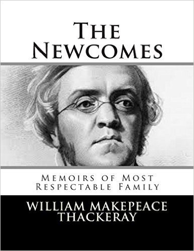 The Newcomes: Memoirs of Most Respectable Family