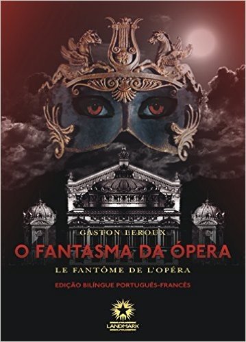 O Fantasma da Ópera. Le Fantôme de L'opéra