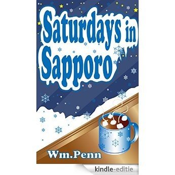 Saturdays in Sapporo (The Casebook of Irving & Innocence 3) (English Edition) [Kindle-editie]