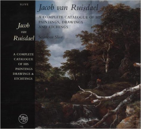 Jacob Van Ruisdael: A Complete Catalogue of His Paintings, Drawings, and Etchings