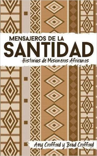 Mensajeros de La Santidad: Historias de Misioneros Africanos