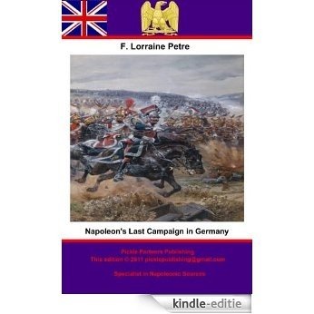 Napoleon's Last Campaign in Germany (English Edition) [Kindle-editie]