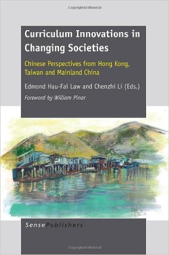 Curriculum Innovations in Changing Societies: Chinese Perspectives from Hong Kong, Taiwan and Mainland China