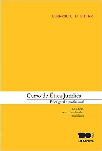 Curso de Ética Jurídica. Ética Geral e Profissional