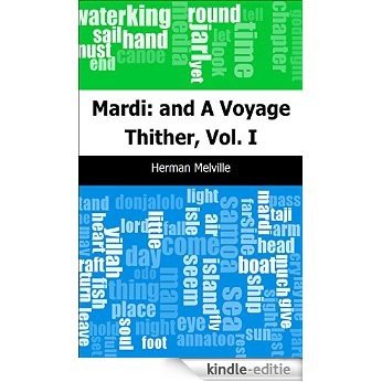 Mardi: and A Voyage Thither, Vol. I [Kindle-editie]