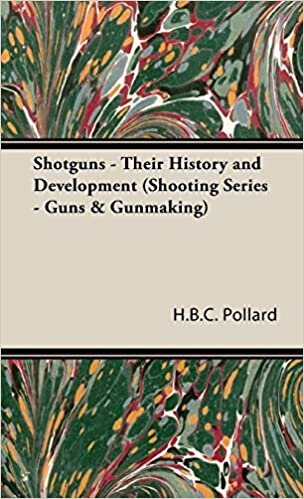 indir Shotguns - Their History and Development (Shooting Series - Guns &amp; Gunmaking)