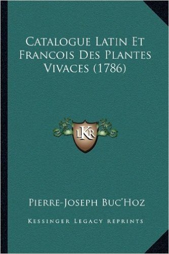 Catalogue Latin Et Francois Des Plantes Vivaces (1786)