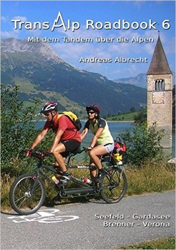 Transalp Roadbook 6 - Mit Dem Tandem Uber Die Alpen
