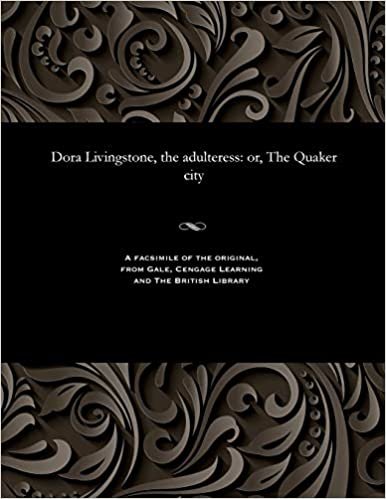 indir Dora Livingstone, the adulteress: or, The Quaker city