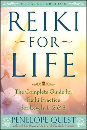 Reiki for Life (Updated Edition): The Complete Guide to Reiki Practice for Levels 1, 2 & 3