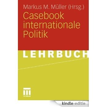 Casebook internationale Politik [Kindle-editie]
