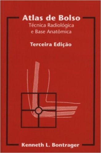 Atlas de Bolso Técnica Radiológica e Base Anatômica